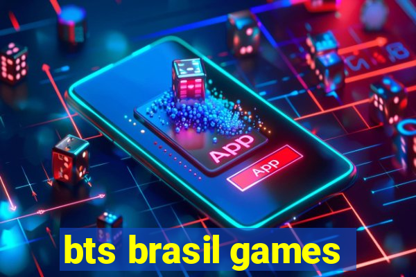 bts brasil games